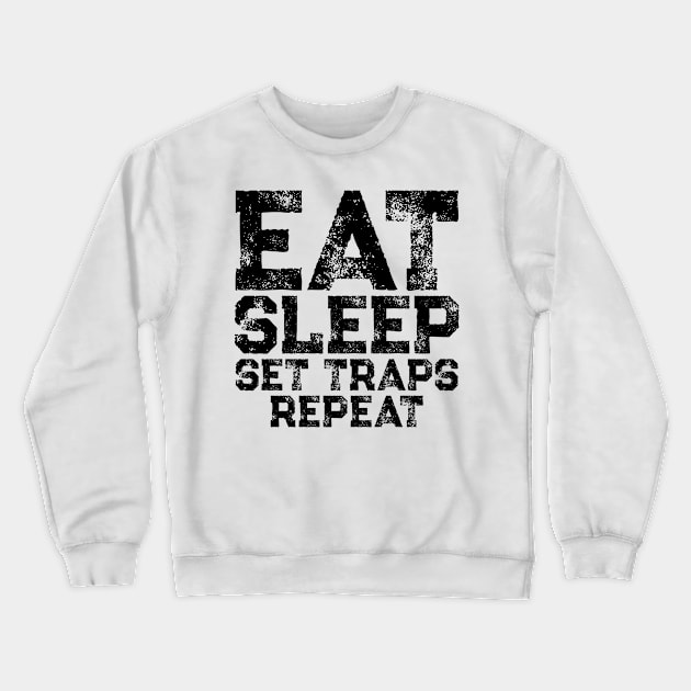 Eat Sleep Set Traps Repeat Crewneck Sweatshirt by colorsplash